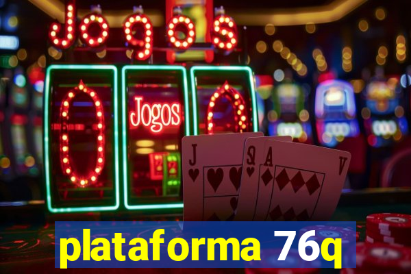 plataforma 76q